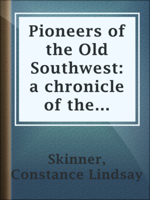 cover image of Pioneers of the Old Southwest: a chronicle of the dark and bloody ground